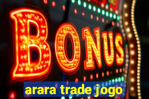 arara trade jogo